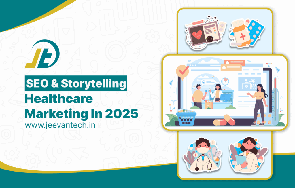 Healthcare Marketing in 2025 - Building Trust Through SEO & Storytelling