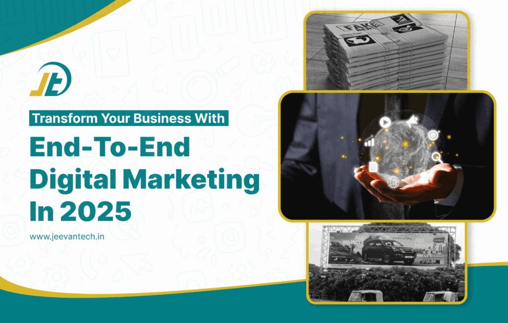 How an End-to-End Digital Marketing Strategy Can Transform Your Business in 2025