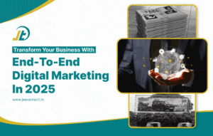 How an End-to-End Digital Marketing Strategy Can Transform Your Business in 2025