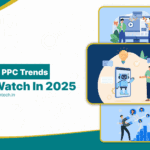 Top 7 Pay-Per-Click Trends Dominating Digital Advertising in 2025