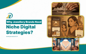 Why Every Jewellery Brand Needs a Niche Digital Strategy to Stay Competitive