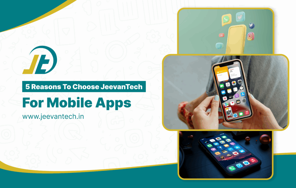 5 Reasons Jeevan Tech Stands Out Among Mobile App Development Companies in Coimbatore