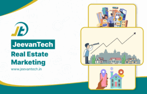 Real Estate Marketing Services by JeevanTech: Grow Property Sales Digitally