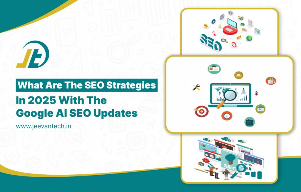 What are the SEO 2025 Strategies with the Google AI SEO Updates _