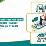 Why to Build Trust and Sales with Realistic Product Videos and 3D Visuals
