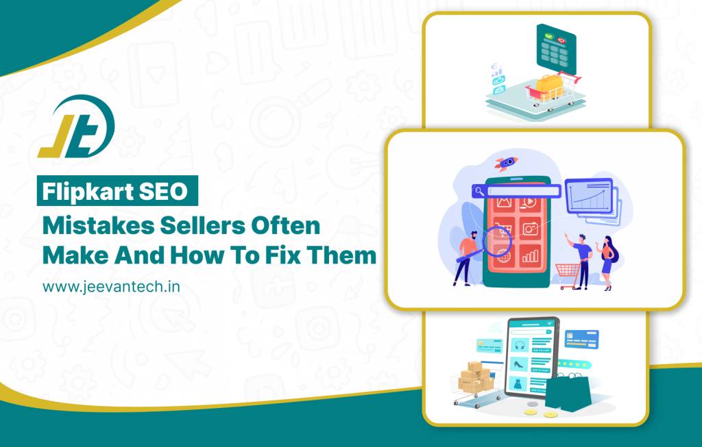Flipkart SEO Mistakes Sellers Often Make and How to Fix Them