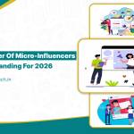The Power of Micro-Influencers in B2B Branding for 2026