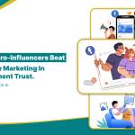 How micro-influencers beat celebrity marketing in engagement trust